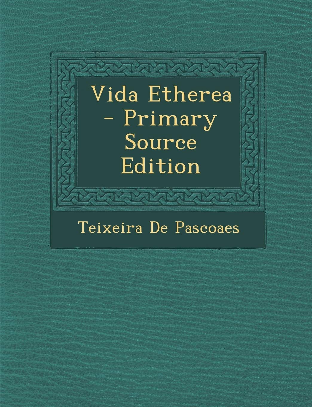 Vida Etherea - Primary Source Edition
