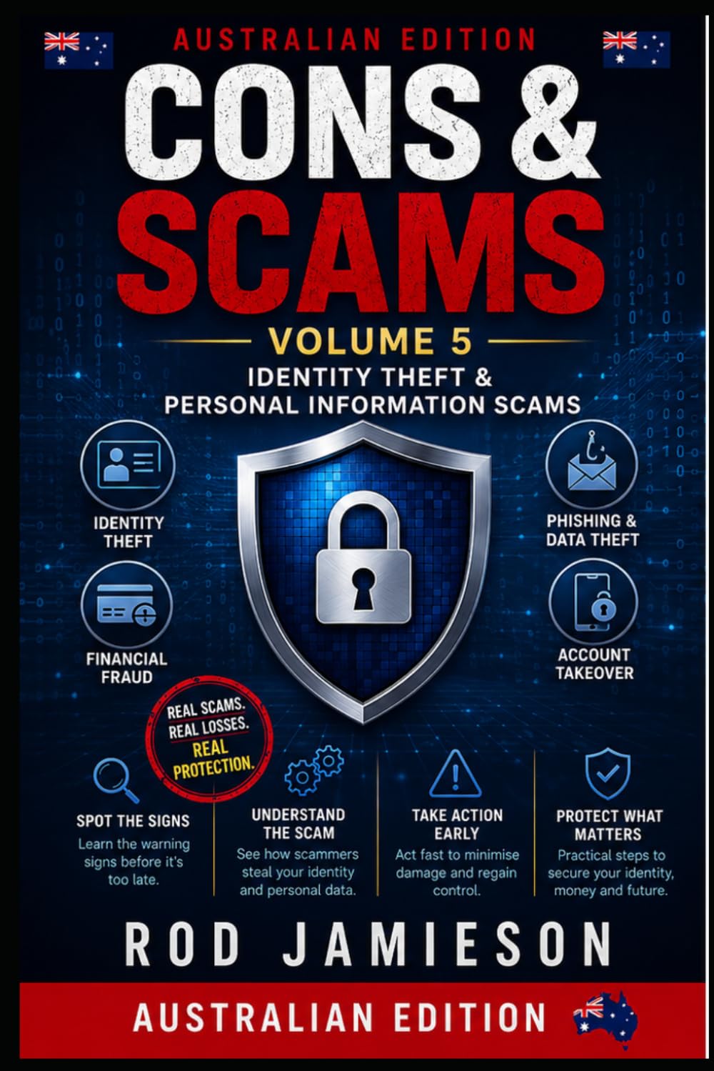 CONS & SCAMS Volume 5:: Identity Theft & Personal Information Scams Australian Edition (Cons and Scams)