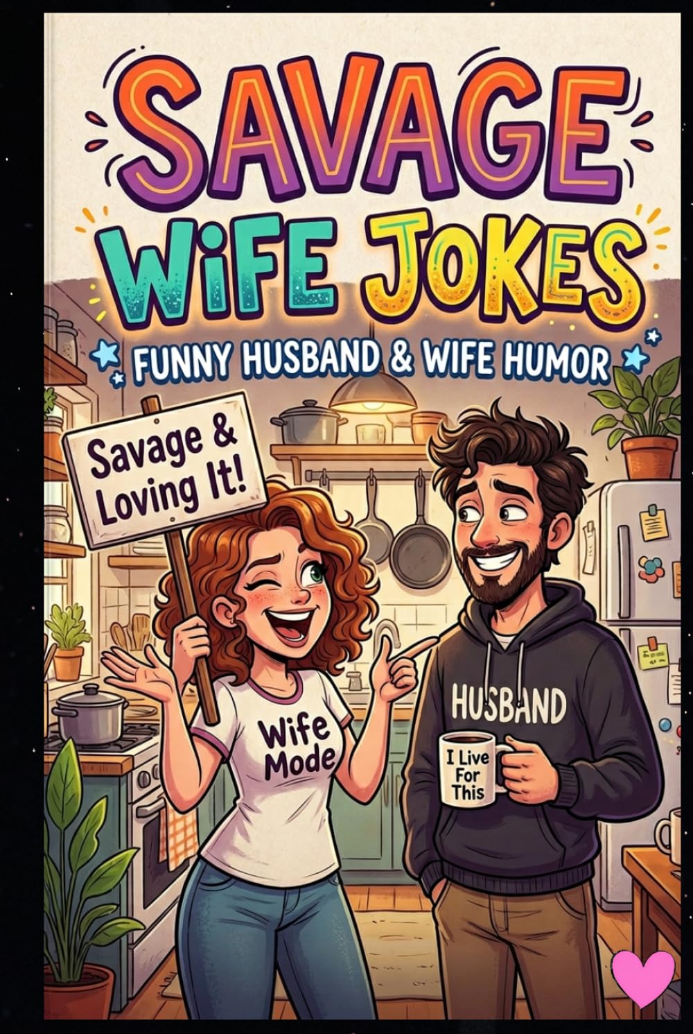Savage Wife Jokes : Funny Husband & Wife Humor