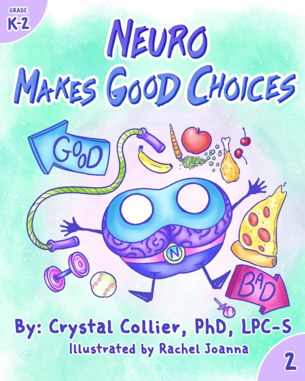 Neuro Makes Good Choices (K-2) (Know Your Neuro - K-2)