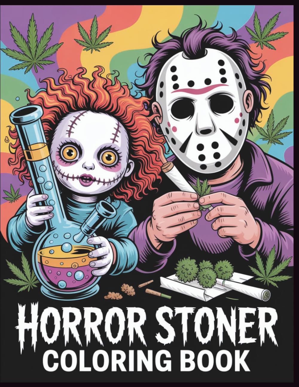 Horror Stoner Coloring Book for Adults: Dark Cannabis Culture Art with Scary Monsters Psychedelic Skulls and Trippy Horror Scenes For Adult Stress Relief (Rolling in The High Coloring Series)