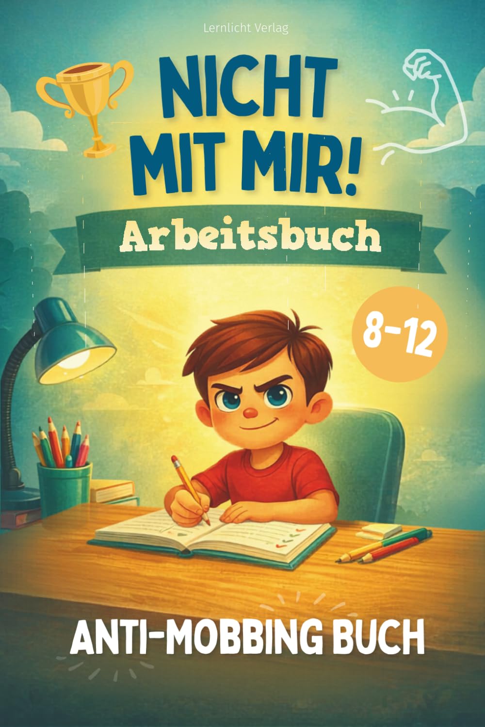 "Nicht mit mir!" Das Anti-Mobbing Arbeits Buch für Kinder: Stark werden gegen Mobbing in der Schule, Nein sagen lernen und Selbstbewusstsein stärken (Stark fürs Leben)