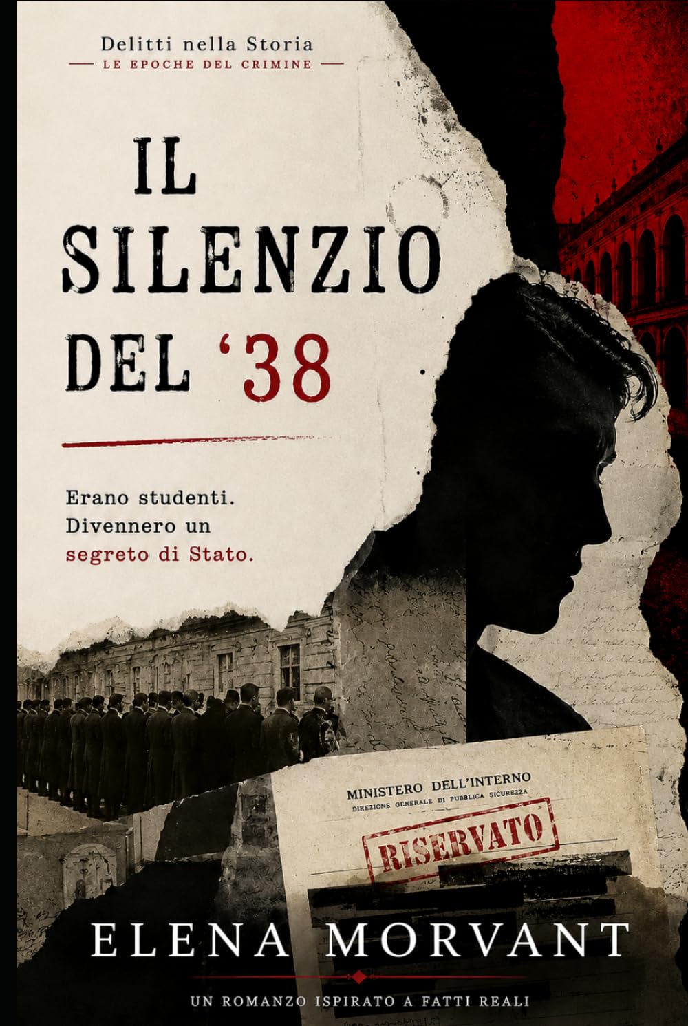 Il silenzio del '38: Erano studenti. Divennero un segreto di Stato (Delitti nella Storia: Le epoche del crimine)