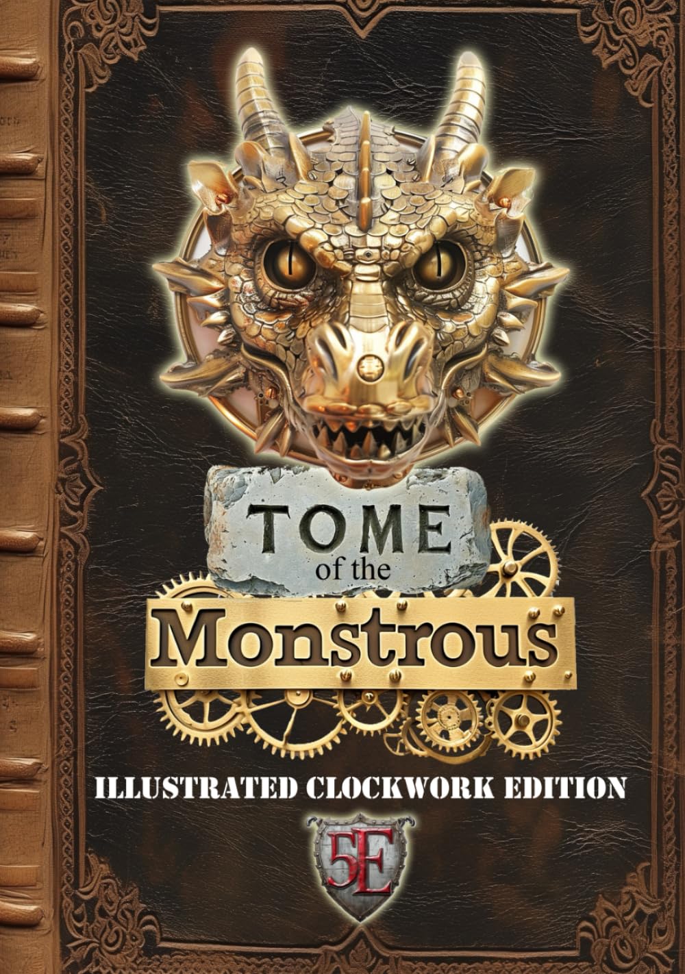 Tome of the Monstrous: Illustrated Clockwork Edition: 5E (Fantasy Tabletop Roleplaying Supplements)