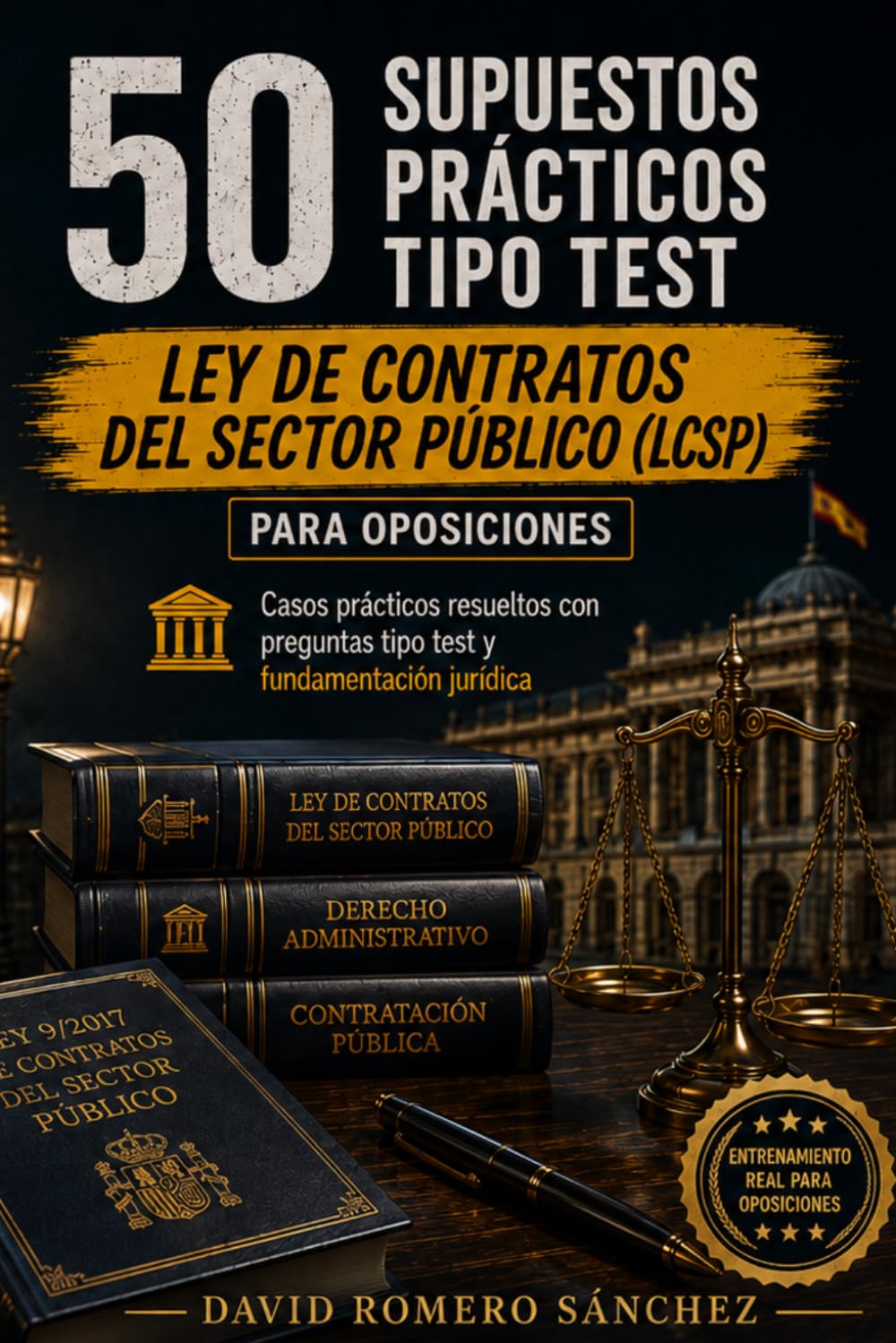 50 Supuestos Prácticos Tipo Test de la Ley de Contratos del Sector Público (LCSP) para Oposiciones: Casos prácticos resueltos con preguntas tipo test ... Contratos del Sector Público en oposiciones.