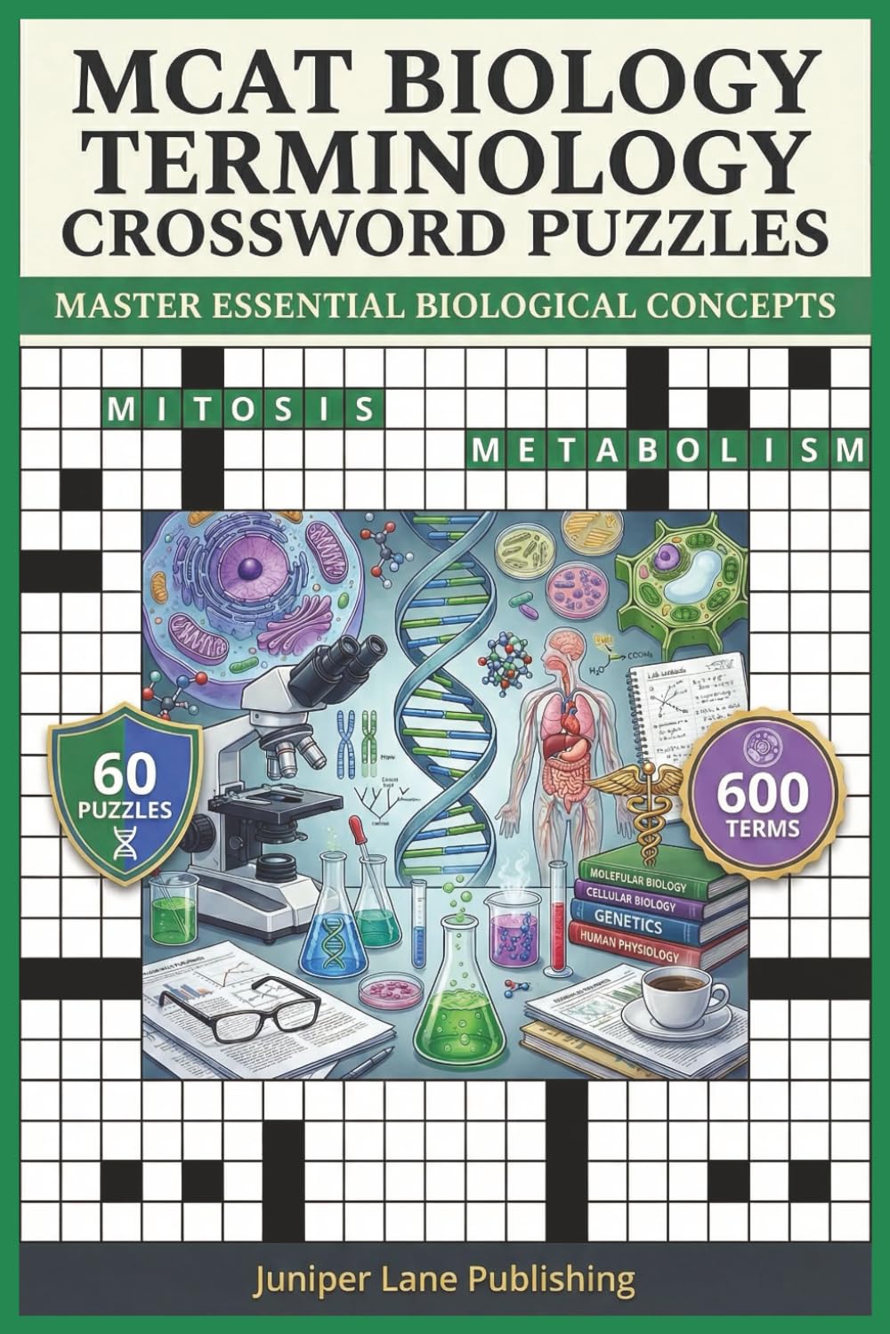 MCAT Biology Terminology Crossword Puzzle Book: 60 Puzzles with 600 Words Mastering Cell Biology, Genetics, Anatomy, Physiology, and Biological ... (Juniper Lane Exam Prep Crossword Series)