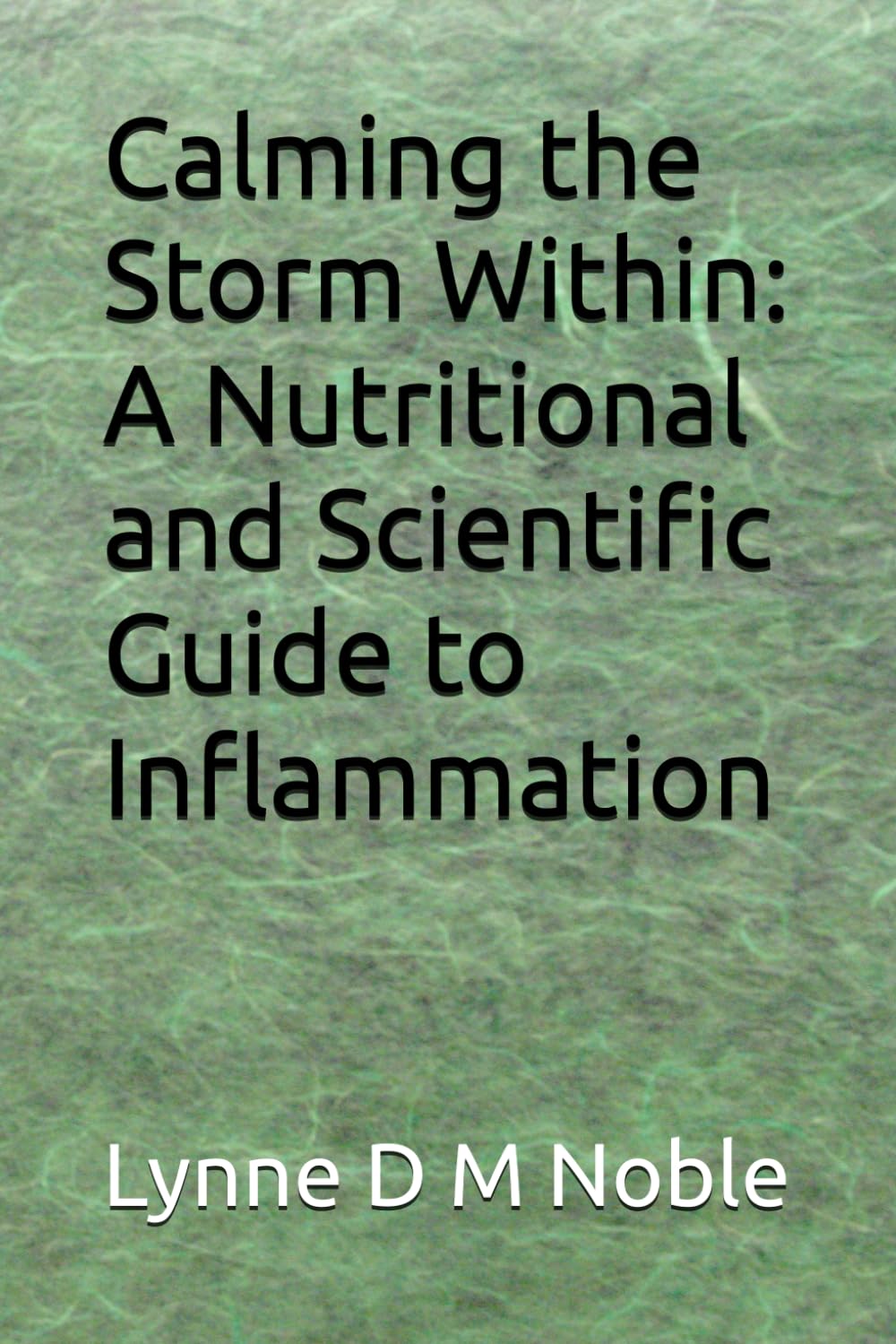 Calming the Storm Within: A Nutritional and Scientific Guide to Inflammation