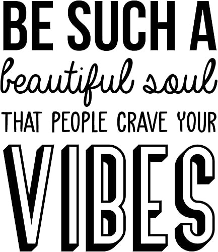 Miniatura 1 de Calcomanía de vinilo para pared, con texto en inglés Be Such A Beautiful Soul That People Crave Your Vibes, 25.5 x 22 pulgadas, calcomanía