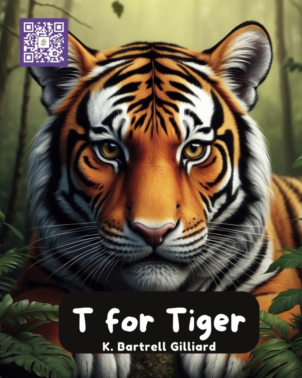 T For Tiger: Fun ways to learn about Tigers (Zoo Edition) (Learn the Alphabet with Animal Friends)