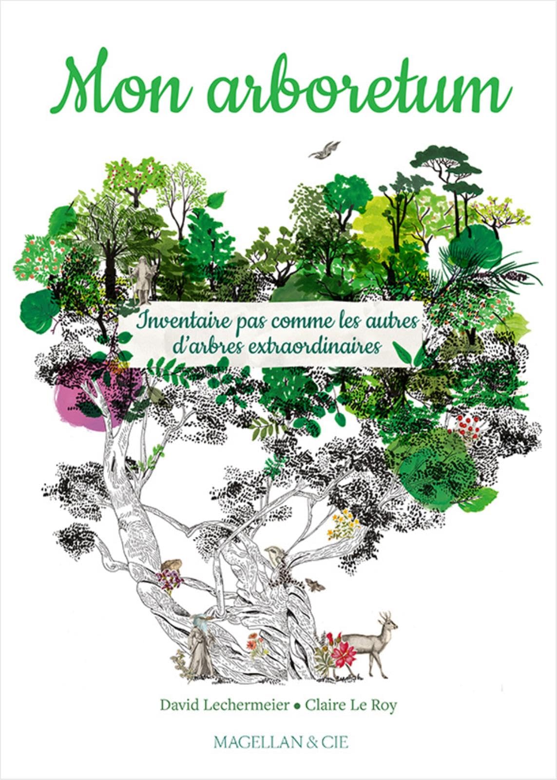 Mon Arboretum - inventaire pas comme les autres d'arbres extraordinaires en France (RV)
