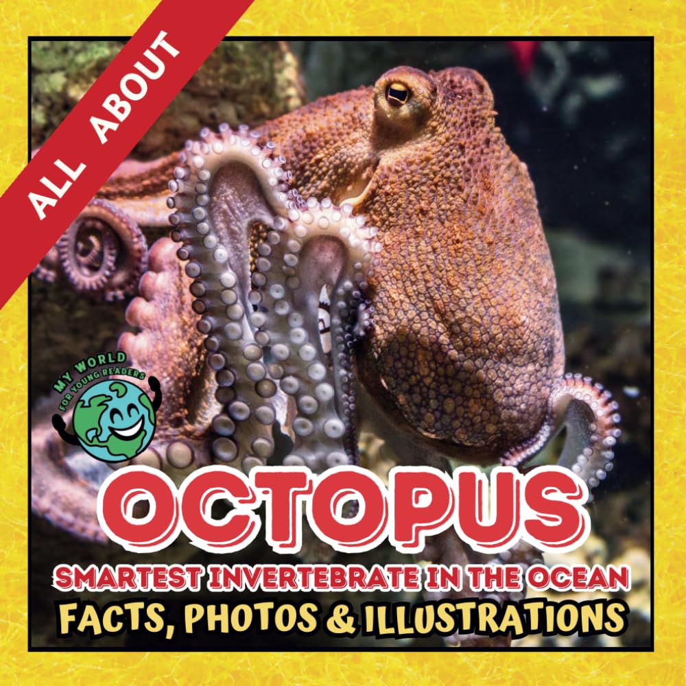 All about Octopus | Facts, Photos and Illustrations: A Picture Book for Kids and Toddlers | Screen-Free Infotainment (MY WORLD for YOUNG READERS)
