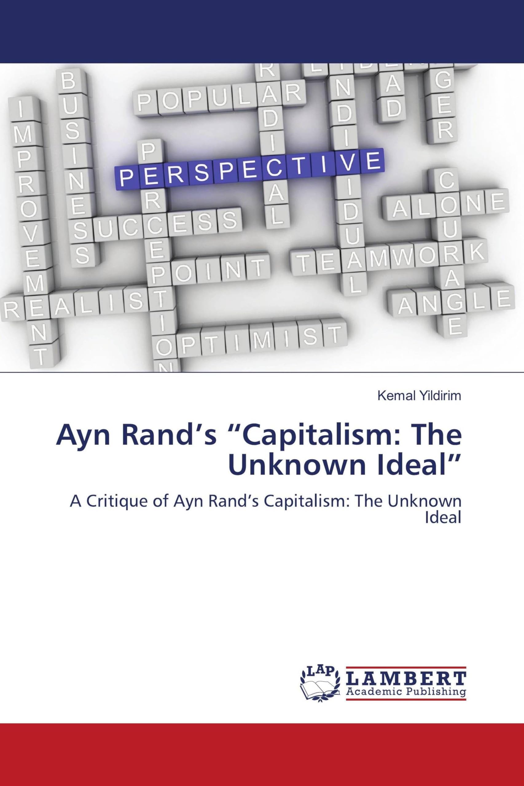 Ayn Rand’s “Capitalism: The Unknown Ideal”: A Critique of Ayn Rand’s Capitalism: The Unknown Ideal