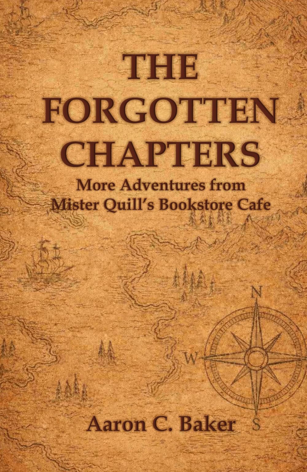 The Forgotten Chapters: Book 2 - 25 Short Stories Novel in Stories - More Adventures from Mister Quill's Bookstore Cafe