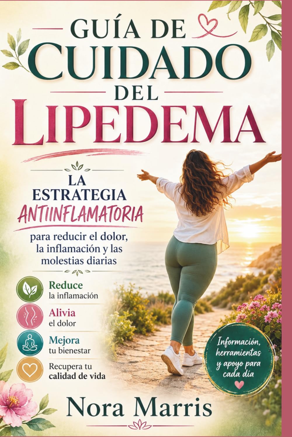 Guía de cuidado del lipedema: La estrategia antiinflamatoria para reducir el dolor, la inflamación y las molestias diarias