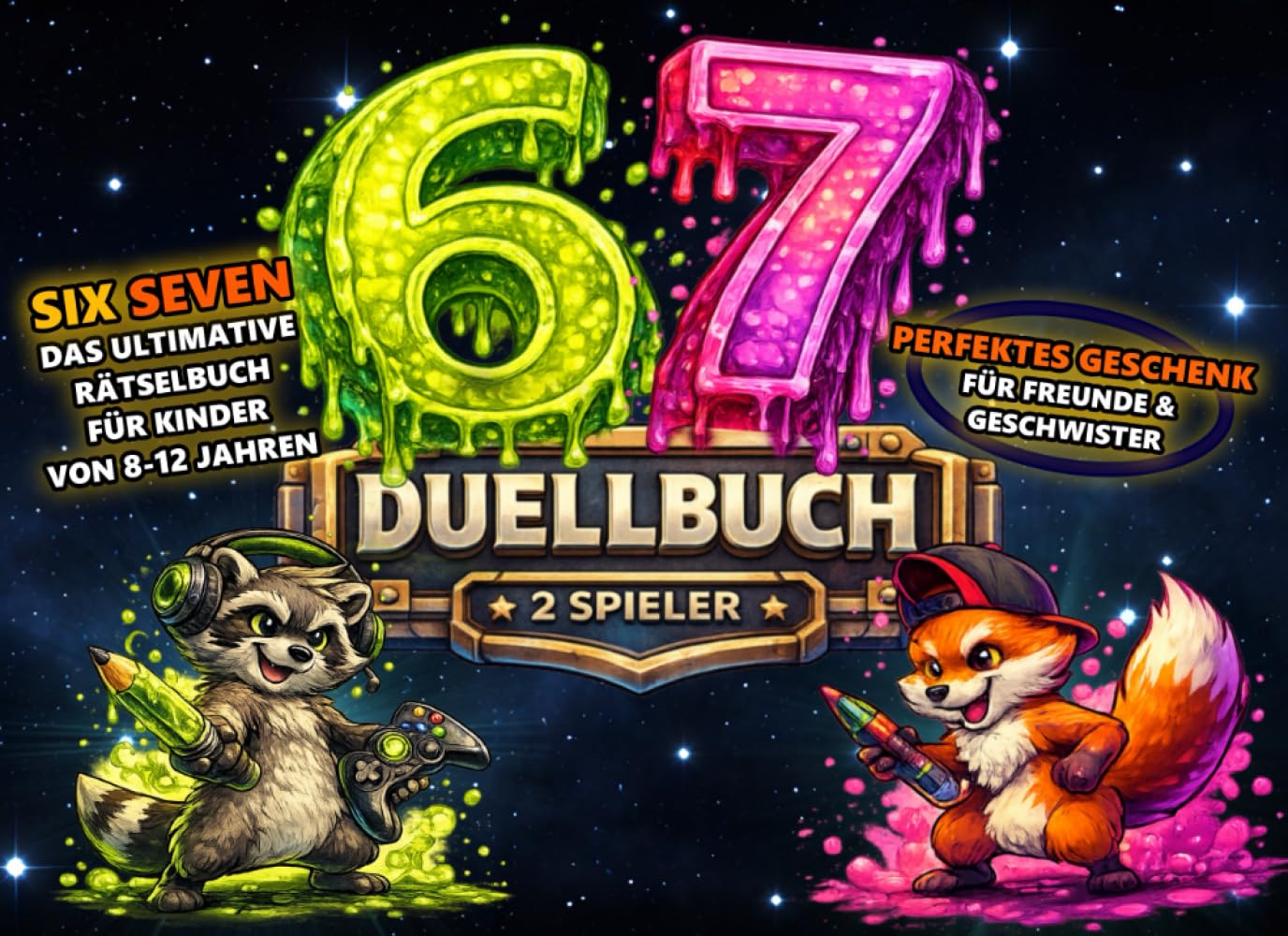 Six Seven – Das Duellbuch für 2 Spieler: Battle- & 67 Rätselbuch für Kinder (8–12) – Das perfekte Geschenk für Freunde, Geschwister & Klasse