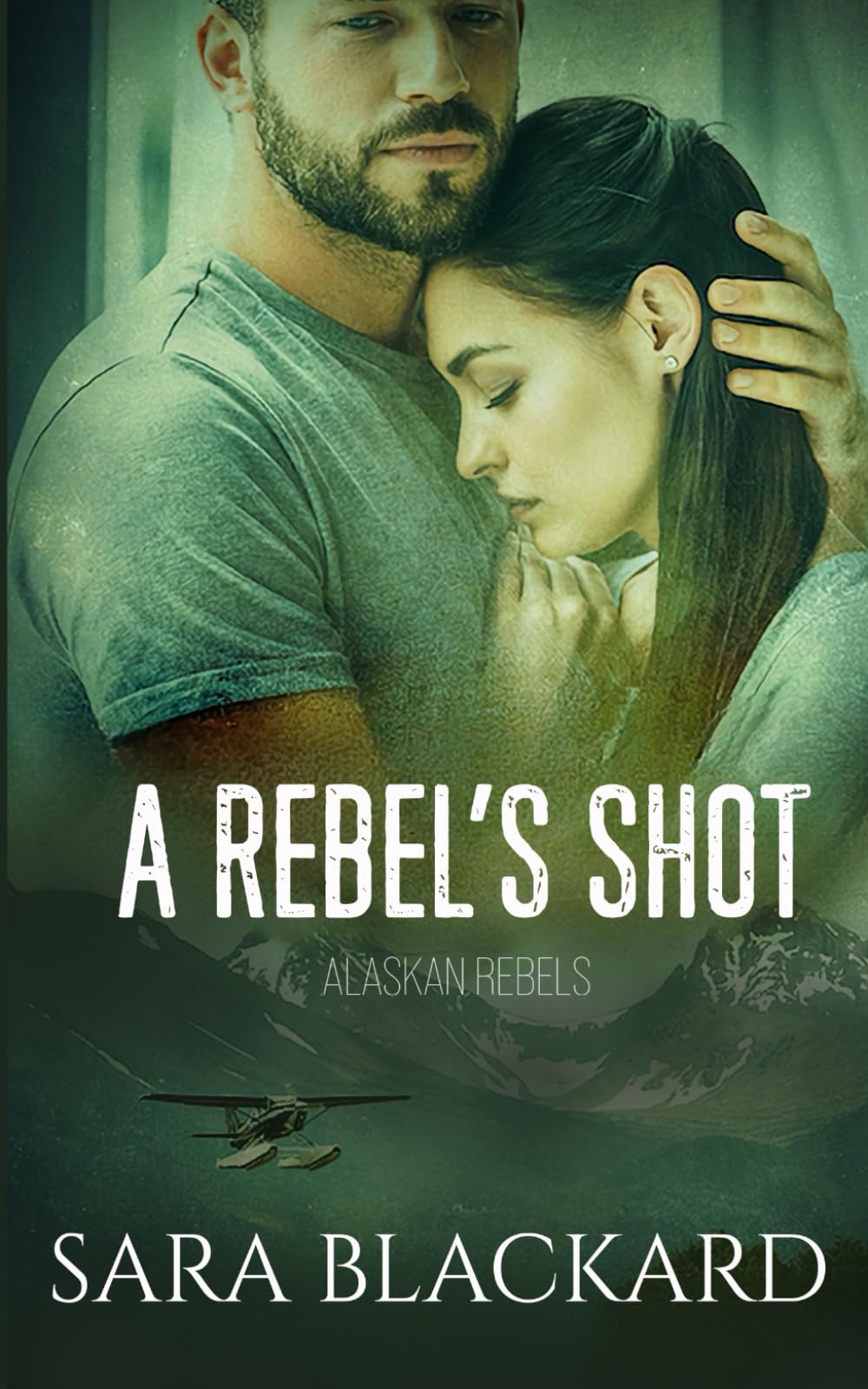 A Rebel's Shot (Alaskan Rebels)