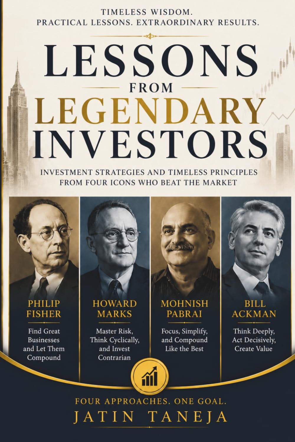 Lessons From Legendary Investors: Timeless Wisdom. Practical Lessons. Extraordinary Results (Legendary Investor Principles)