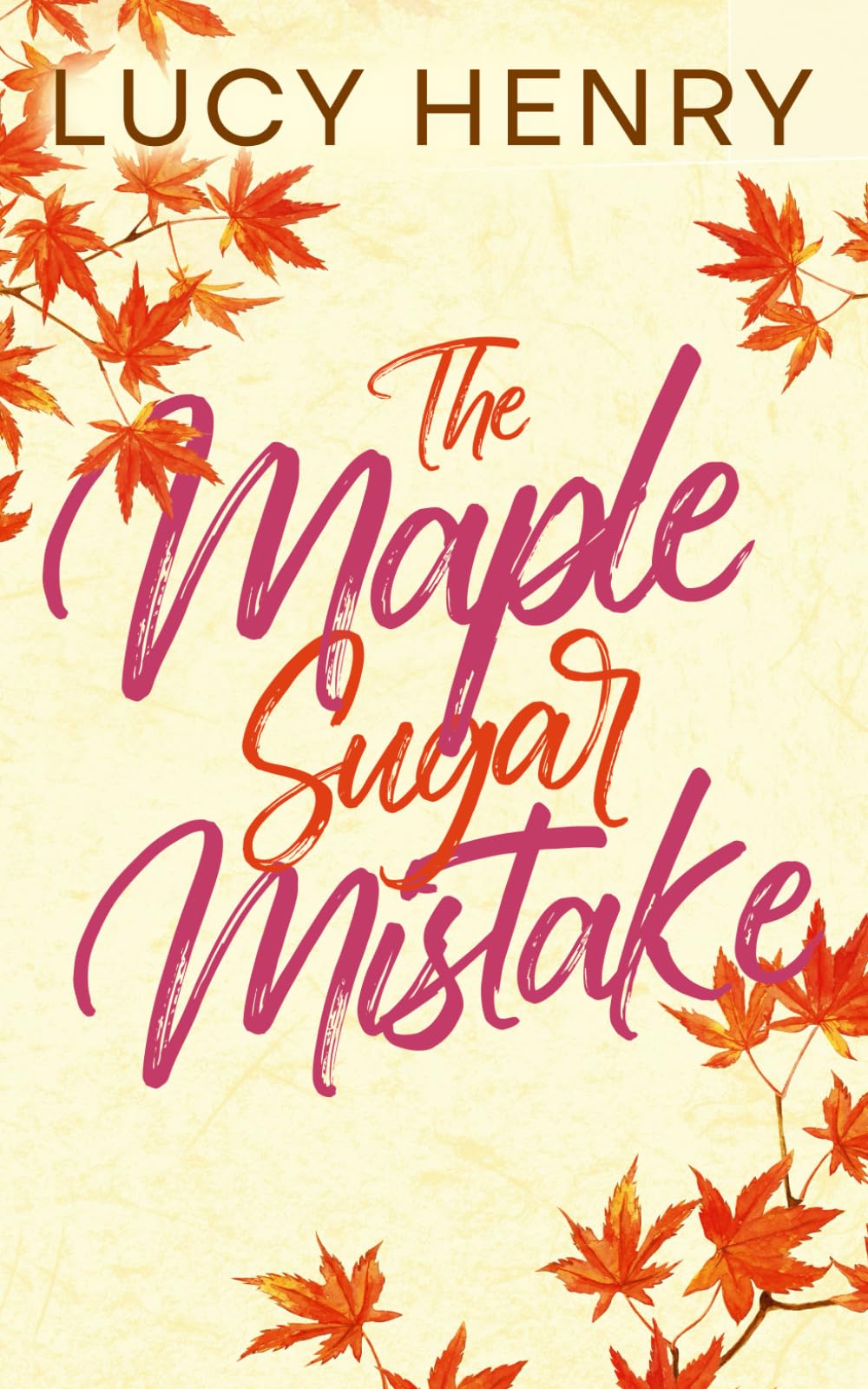 The Maple Sugar Mistake: 1 (The Millbrook Falls Romance Series)