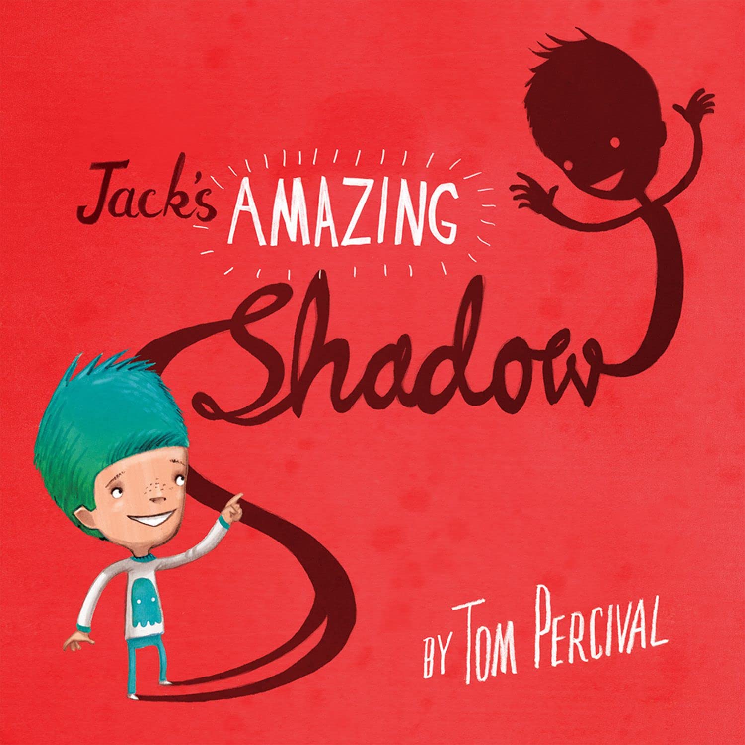 Jack's Amazing Shadow: The new edition of the acclaimed illustrated picture book for children aged 3+