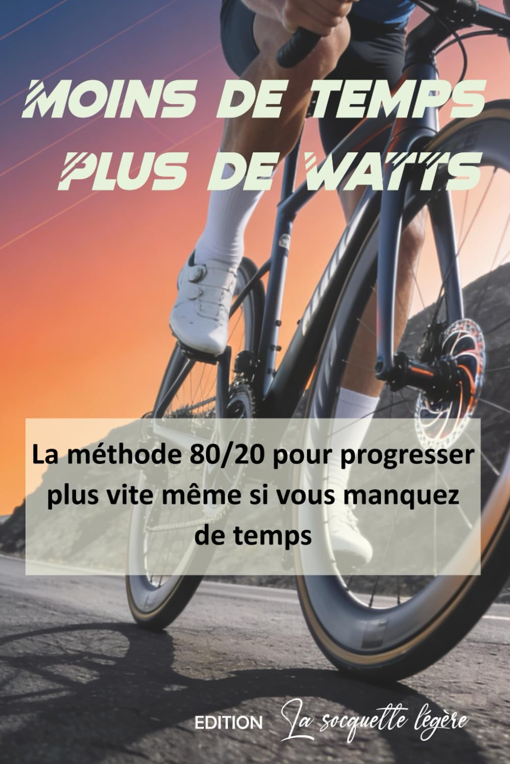 Moins de temps, plus de watts: La méthode 80/20 pour progresser plus vite même si vous manquez de temps