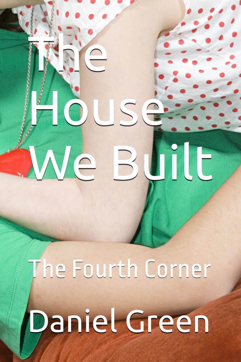 The House We Built: The Fourth Corner