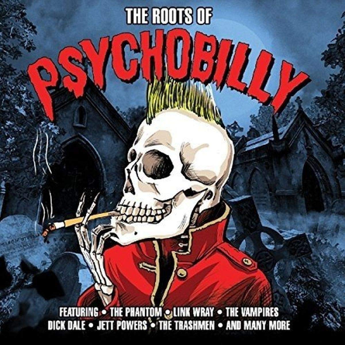 The Roots Of Psychobilly [Double CD]