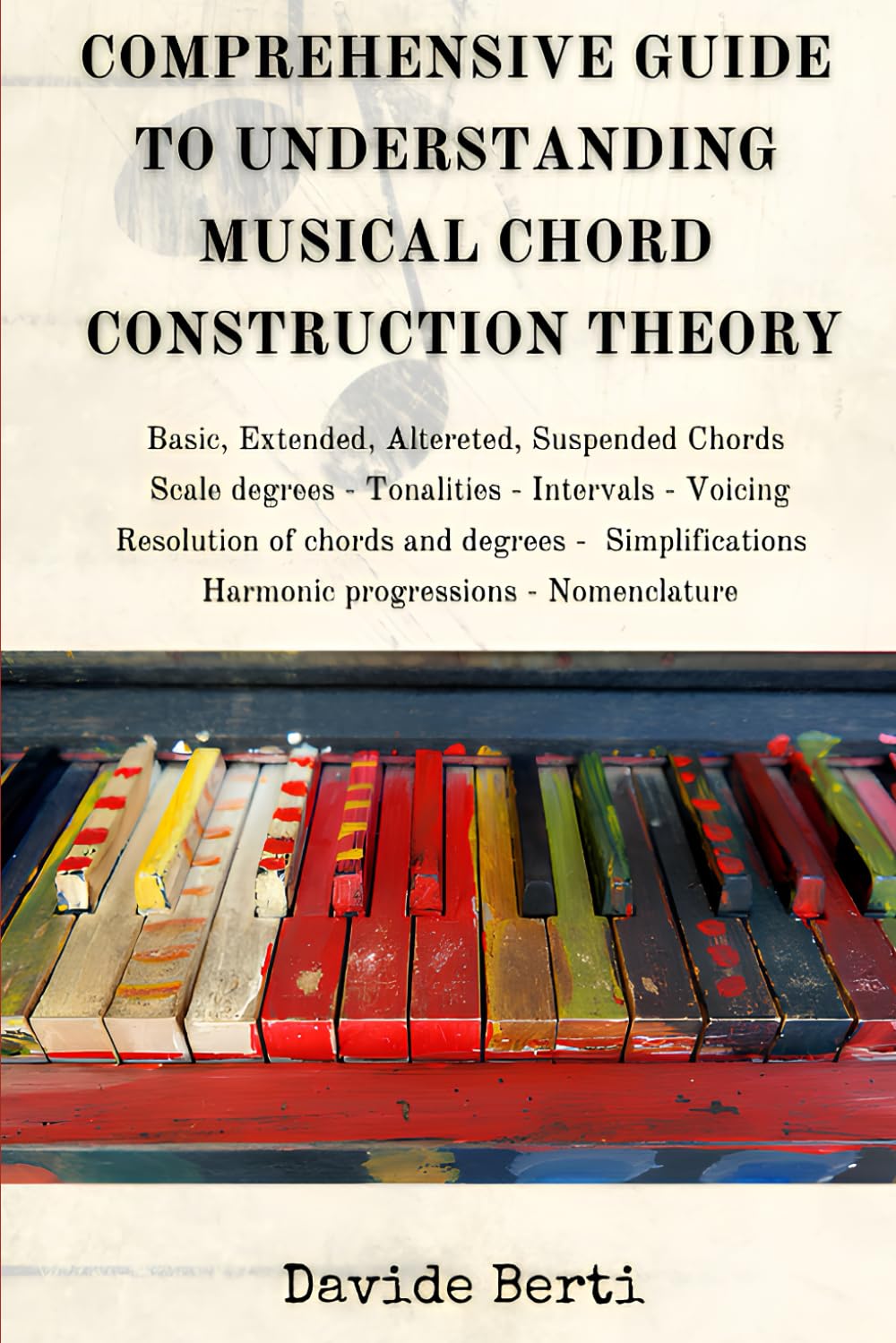 COMPREHENSIVE GUIDE TO UNDERSTANDING MUSICAL CHORD CONSTRUCTION THEORY