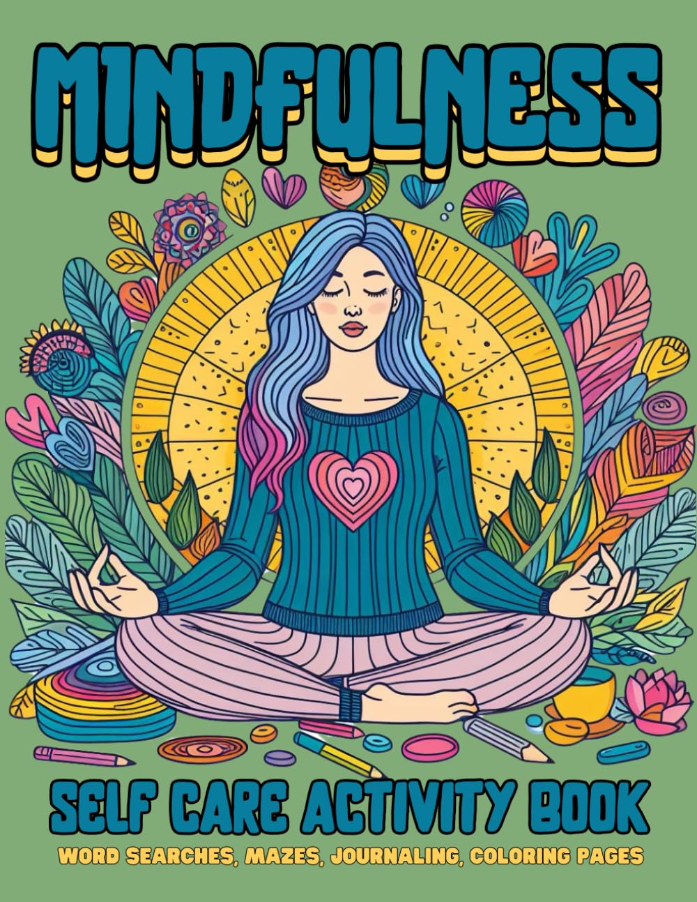 Mindfulness - Self Care Activity Book: 128 Activities - Word Searches, Mazes, Coloring Pages, Mindful Journaling Prompts, A Delightfully Uplifting ... with Answers, Large Print, Positive Vibes