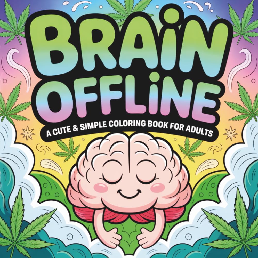 Brain Offline: A Cute & Simple Coloring Book for Adults with Chill Quotes, Cozy Vibes and Subtle Stoner Humor