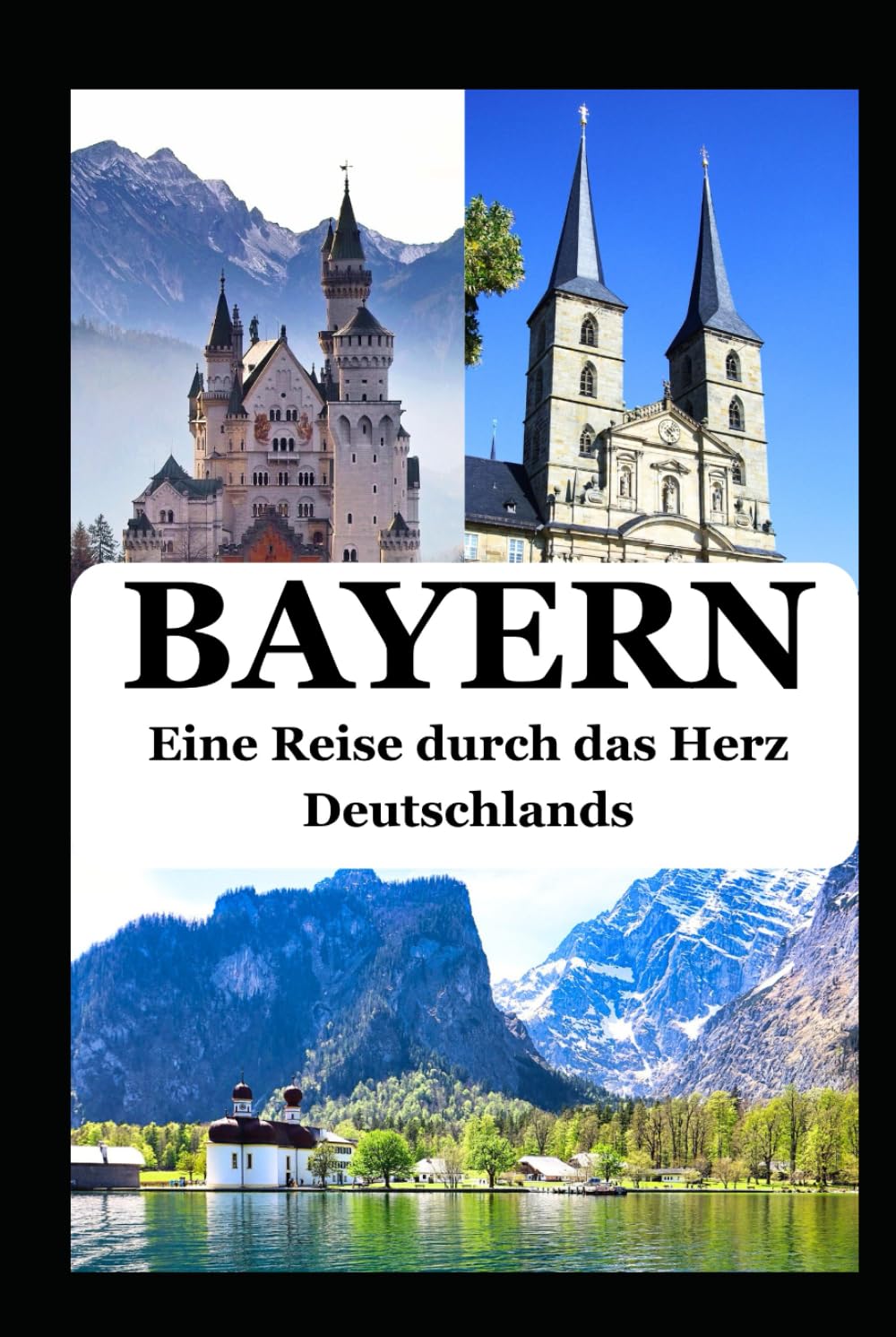 BAYERN: Eine Reise durch das Herz Deutschlands