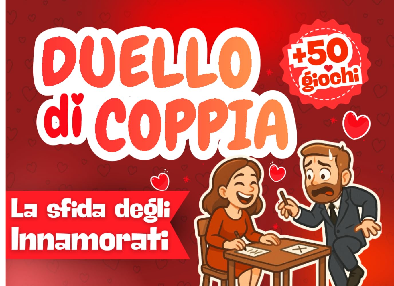 Duello Di Coppia, La Sfida Degli Innamorati: Libro di Giochi per Sfidarsi Insieme | Idea Regalo per Lei e Lui per San Valentino, Anniversario, Natale e Secret Santa