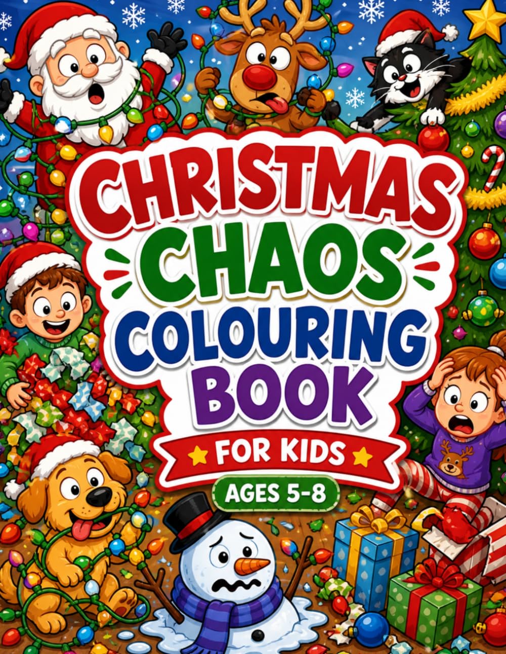 Christmas Chaos Colouring Book: Chaotic fun ages 5-8
