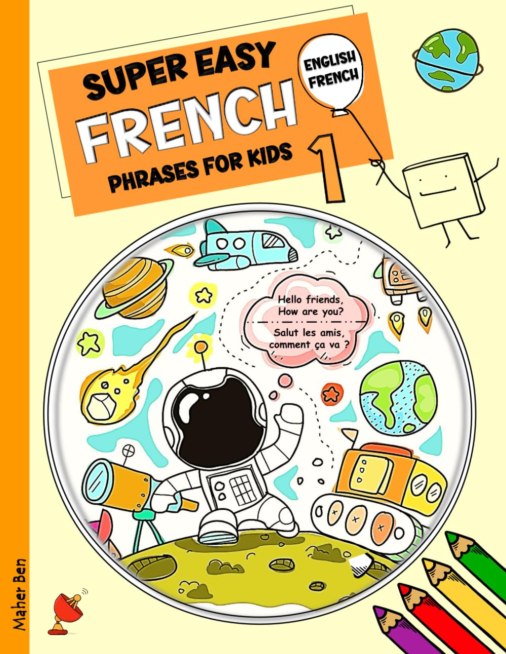 Super Easy French Phrases for Kids 1: French - English Bilingual: A Fun and Easy Guide to Learning French for Kids (English-French Bilingual: French Books for Kids)