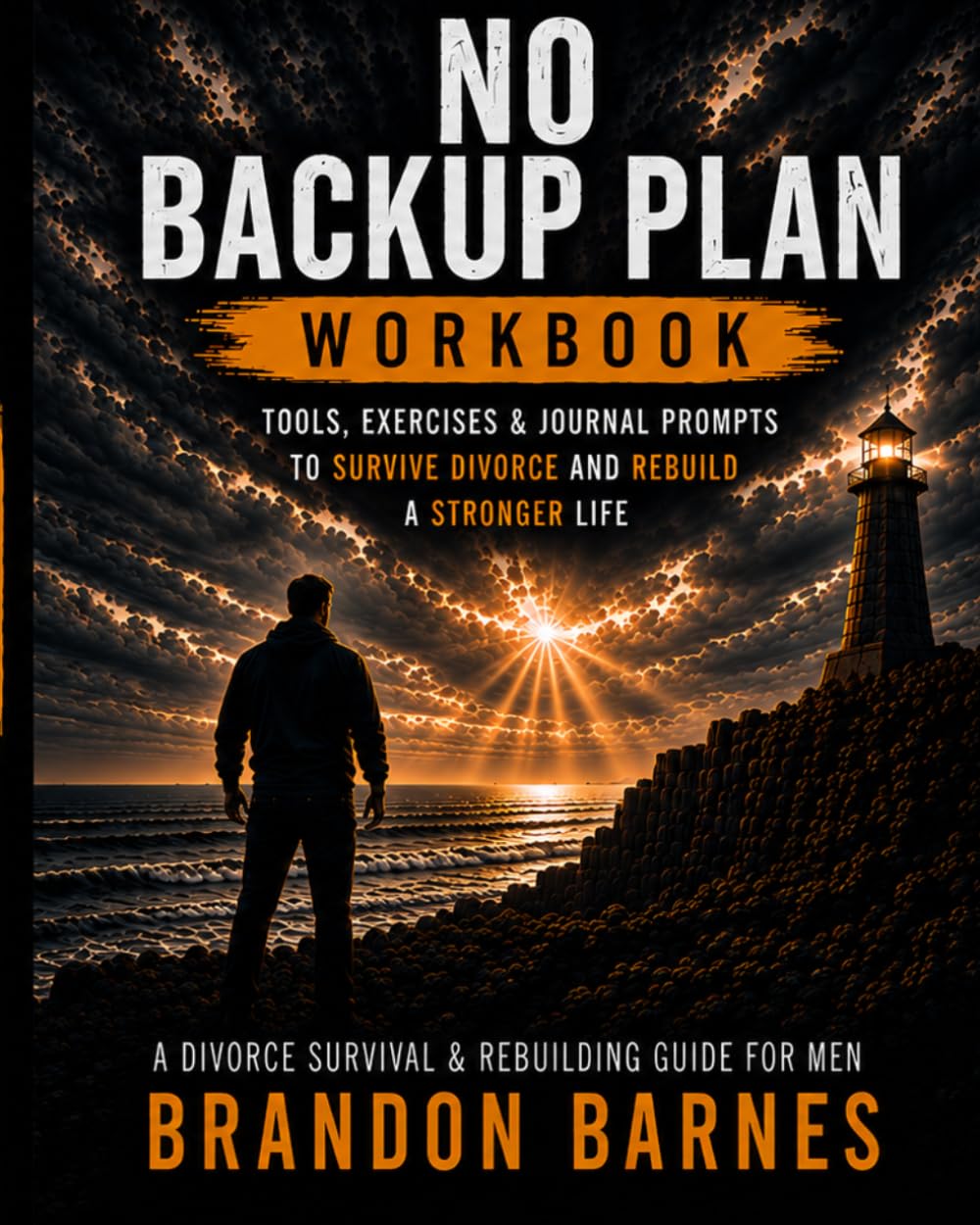 No Backup Plan: The Complete Workbook (DOING THE WORK)