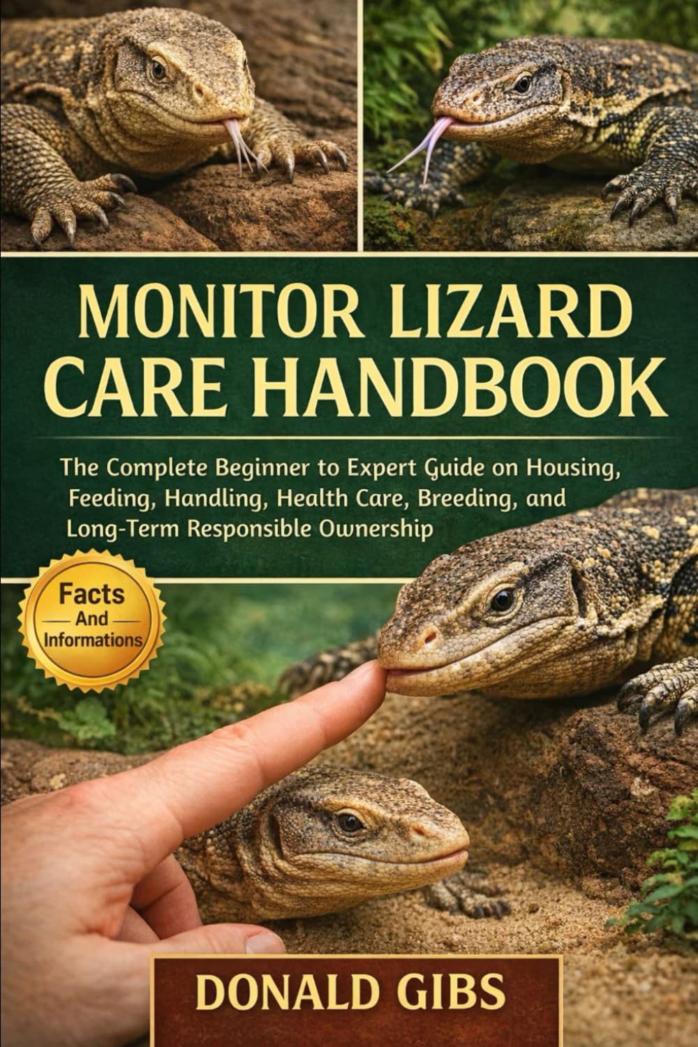 MONITOR LIZARD CARE HANDBOOK: The Complete Beginner to Expert Guide on Housing, Feeding, Handling, Health Care, Breeding, and Long-Term Responsible Ownership.