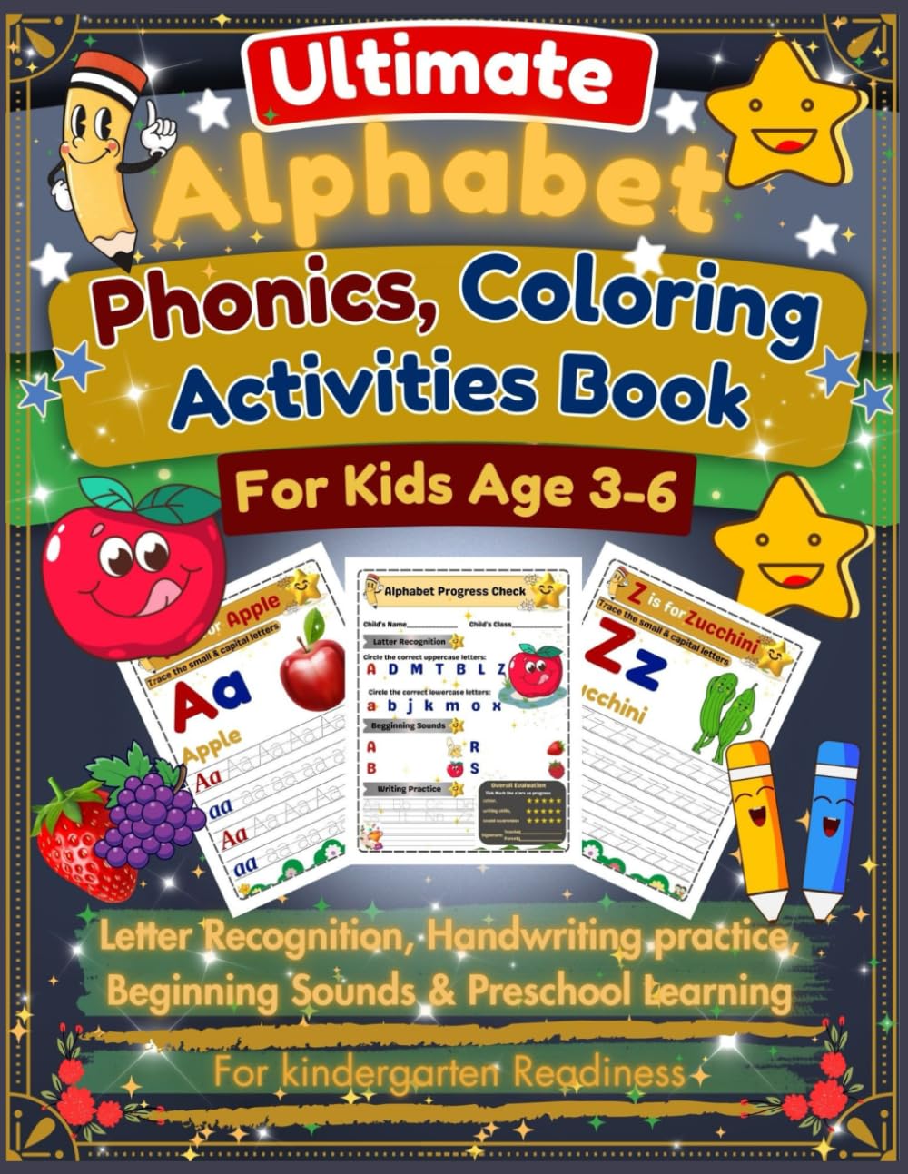 Ultimate Alphabet Phonics, Coloring Activities Learning Workbook for Kids Age 3-6: Learn ABC with Tracing, Letter Recognition, Phonics, Coloring ... of Completion | Preschool & Kindergarten.