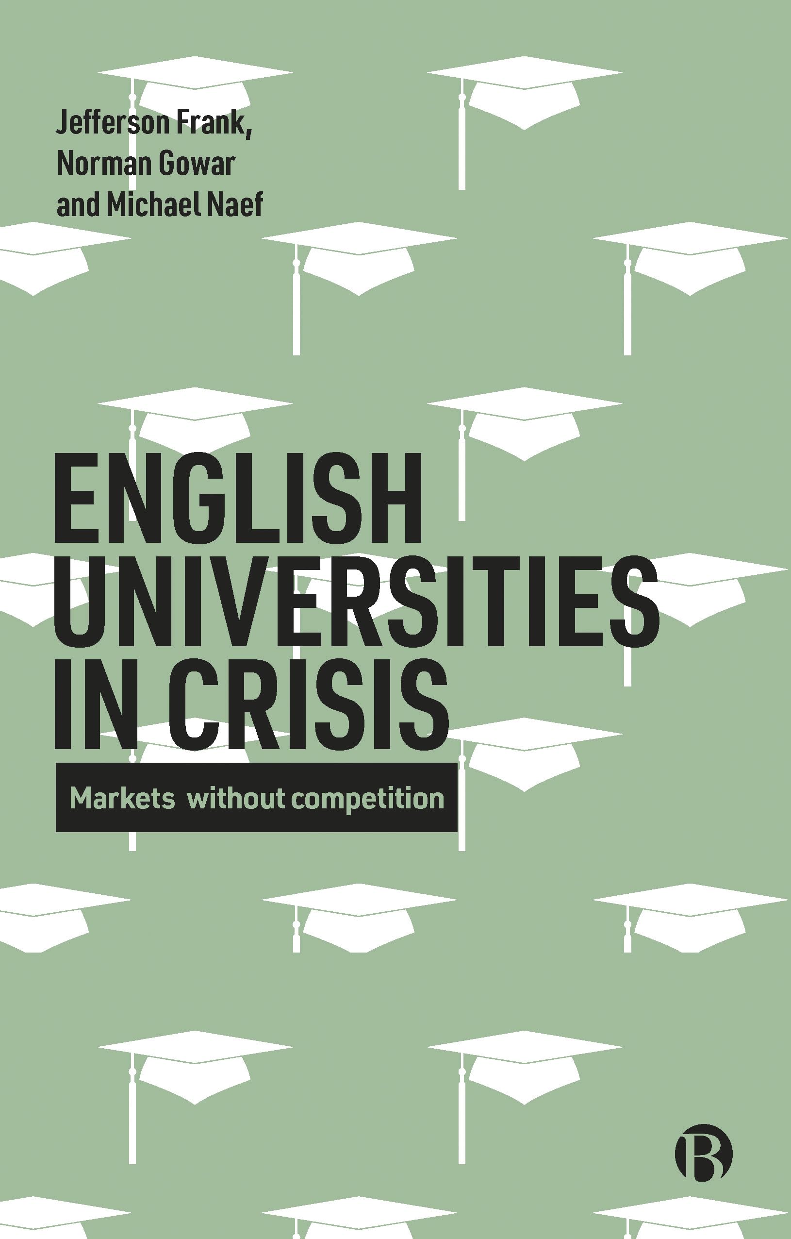 English universities in crisis: Markets without competition-Jeff