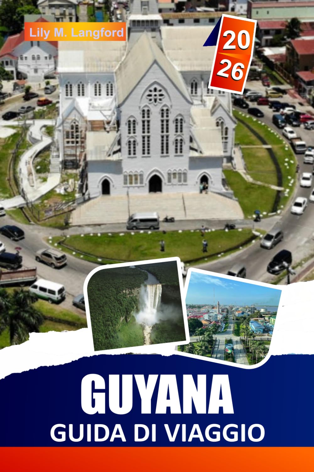 Guyana Guida Di Viaggio 2026: Esplora lussureggianti foreste pluviali, maestose cascate, Una ricca fauna selvatica e una vivace cultura locale. Alla ... delle destinazioni nascoste del Sud America