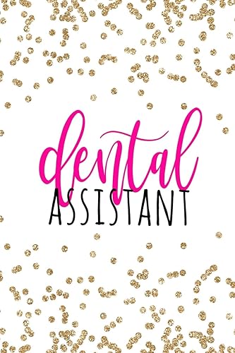 Dental Assistant: Dental Assistant Gifts, Dental Assistant Notebook, Dental Assistant Gifts For Women, Dental Gifts for Dental Assistant