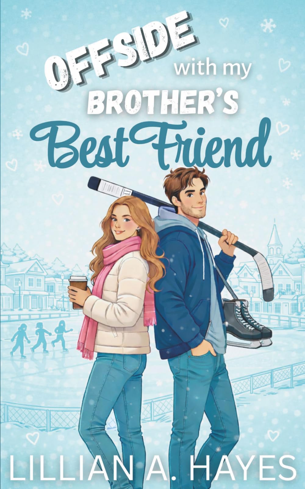 Offside With My Brother's Best Friend: A sweet small-town hockey romance