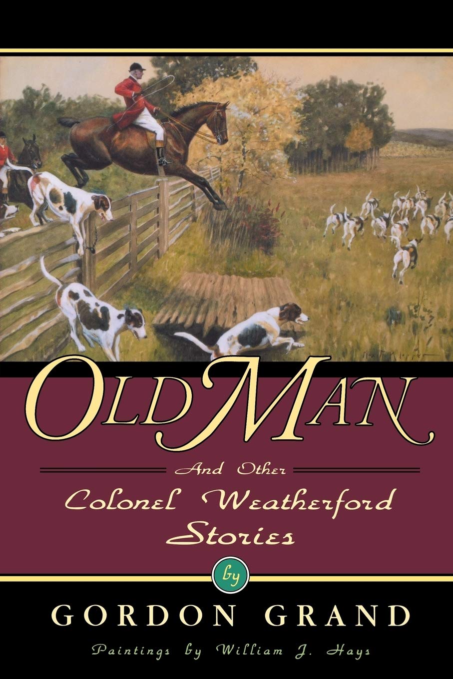 Old Man: And Other Colonel Weatherford Stories