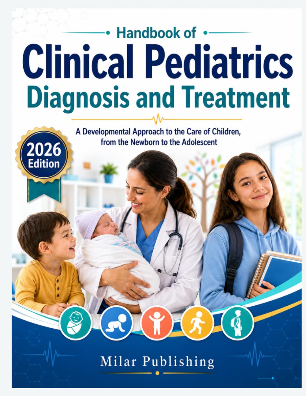 Handbook of Clinical Pediatrics Diagnosis and Treatment: A Developmental Approach to the Care of Children, from the Newborn to the Adolescent