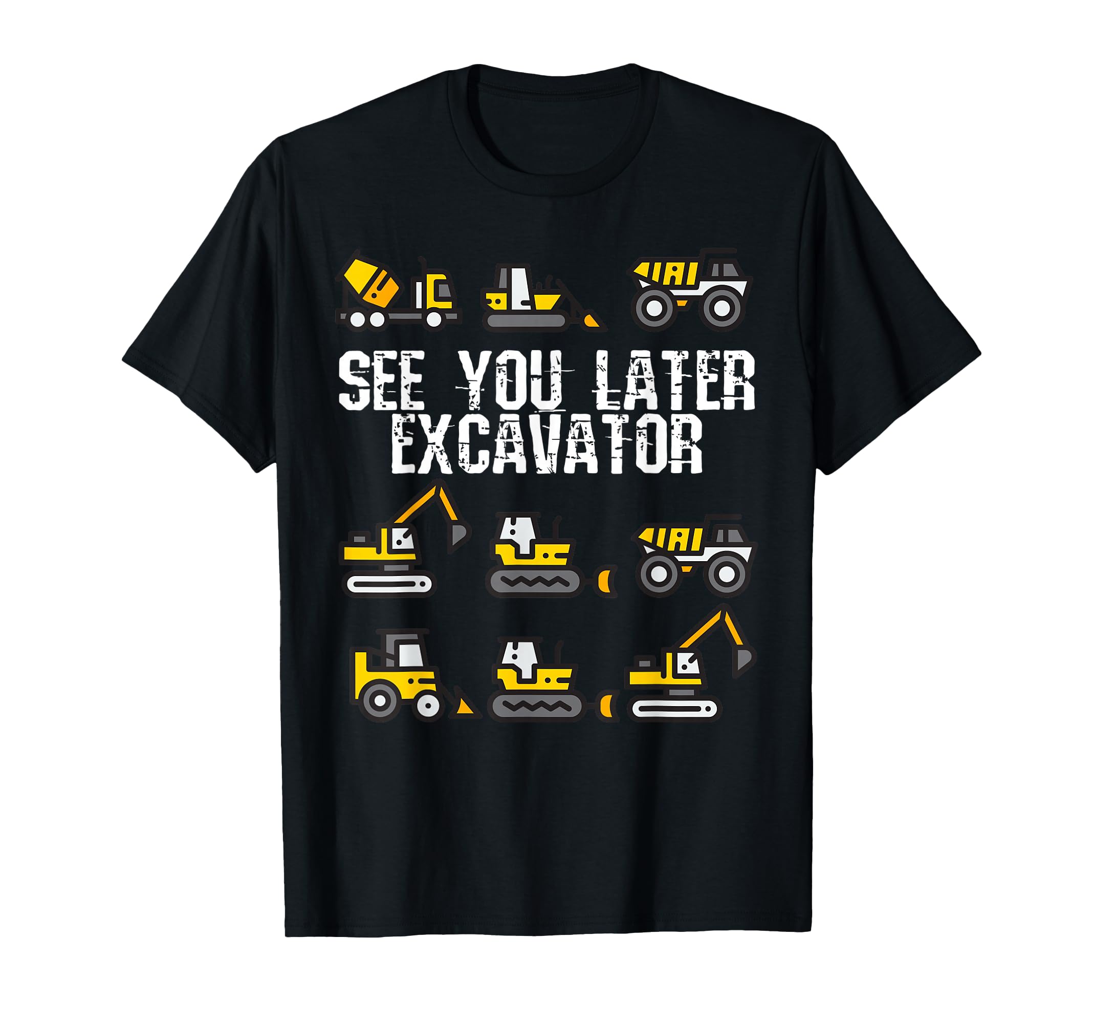 See You Later Excavator Funny Toddler Boy Kids T-Shirt