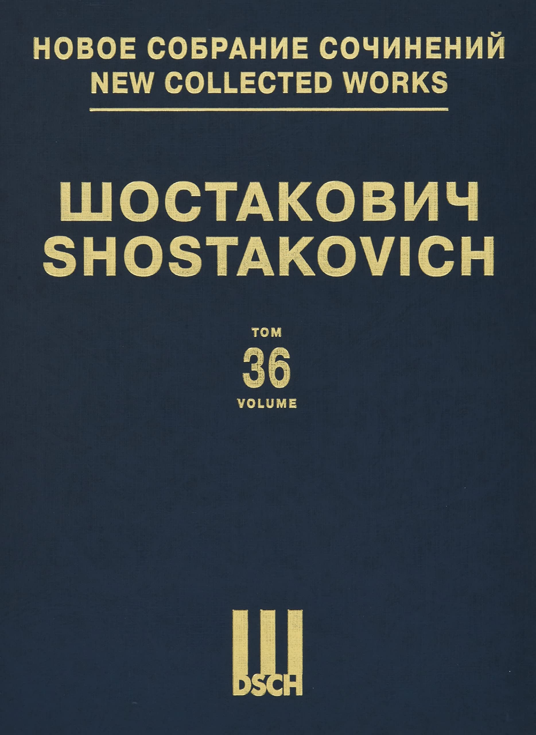 Orchestral Compositions Op. 130, 131 Plus Novorossiisk Chimes, Intervision Sans Op.: New Collected Works of Dmitri Shostakovich Volume 36 Hardcover SC