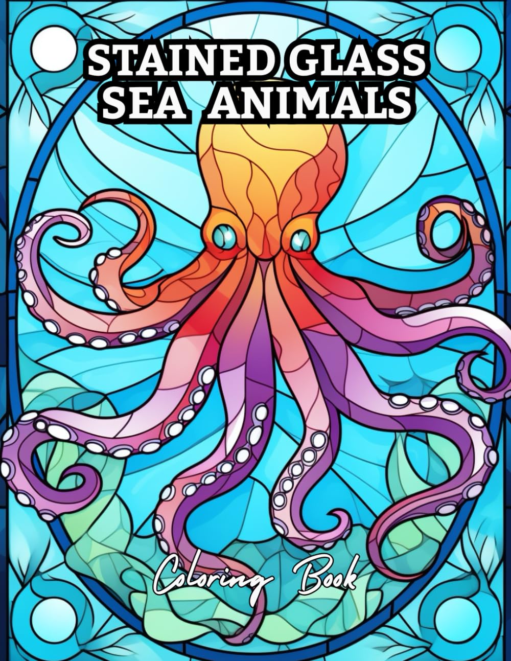 Stained Glass Sea Animals Coloring Book: Ocean Creatures in Beautiful Mosaic & Stained Glass Style for Relaxation and Stress Relief | Coloring Book for Adults and Teens