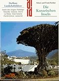 Die Kanarischen Inseln: Inseln des ewigen Frühlings: Teneriffa, Gomera, Hierro, La Palma, Gran Canaria, Fuerteventura, Lanzarote (DuMont Kunst-Reiseführer)