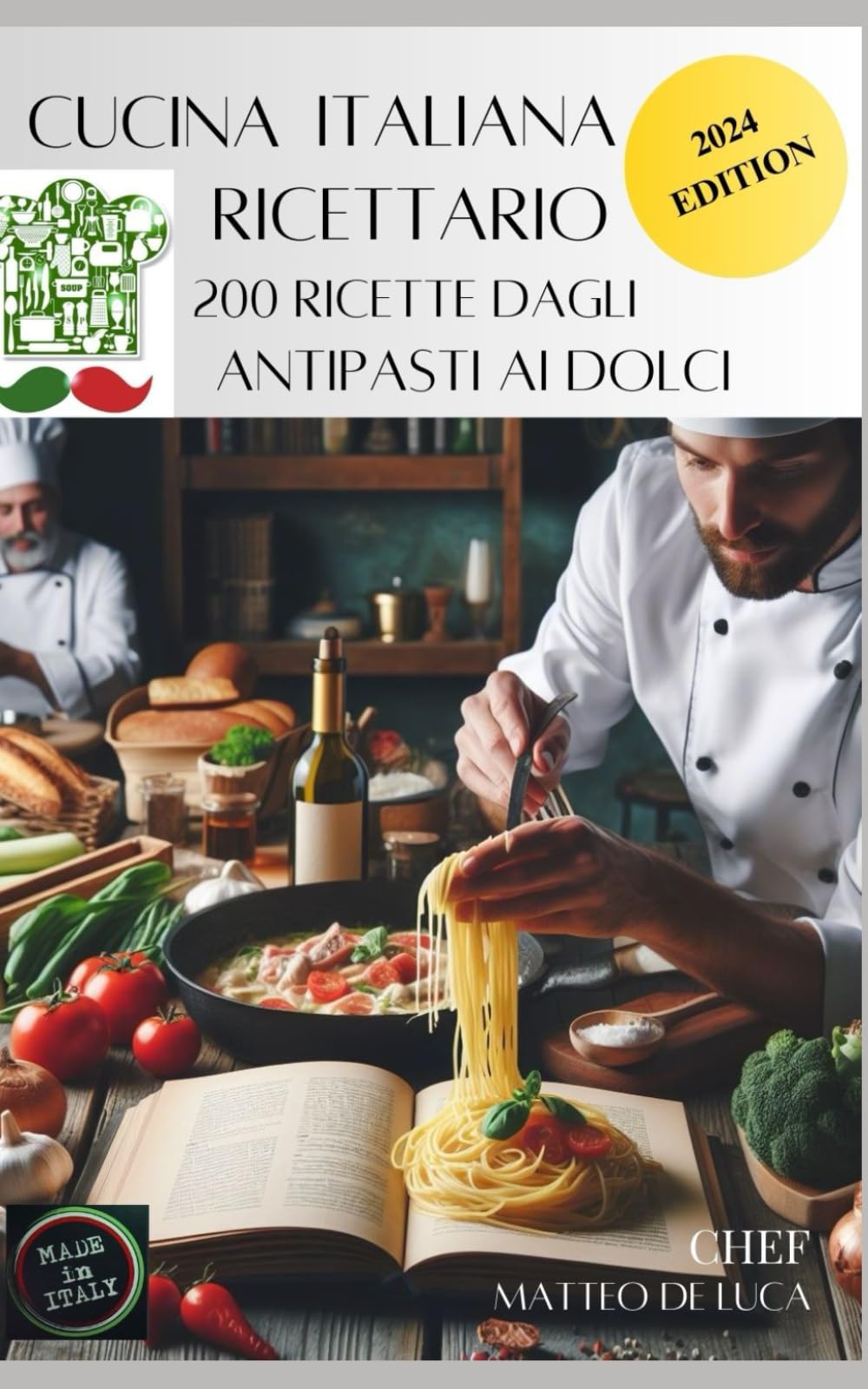CUCINA ITALIANA: I menù più richiesti da Nord a Sud, con oltre 200 ricette e portate dall'antipasto ai dolci (Cookbook for beginner: ESSENTIAL ITALIAN ... WITH COLOURS PICTURE MULTILANGUAGE)