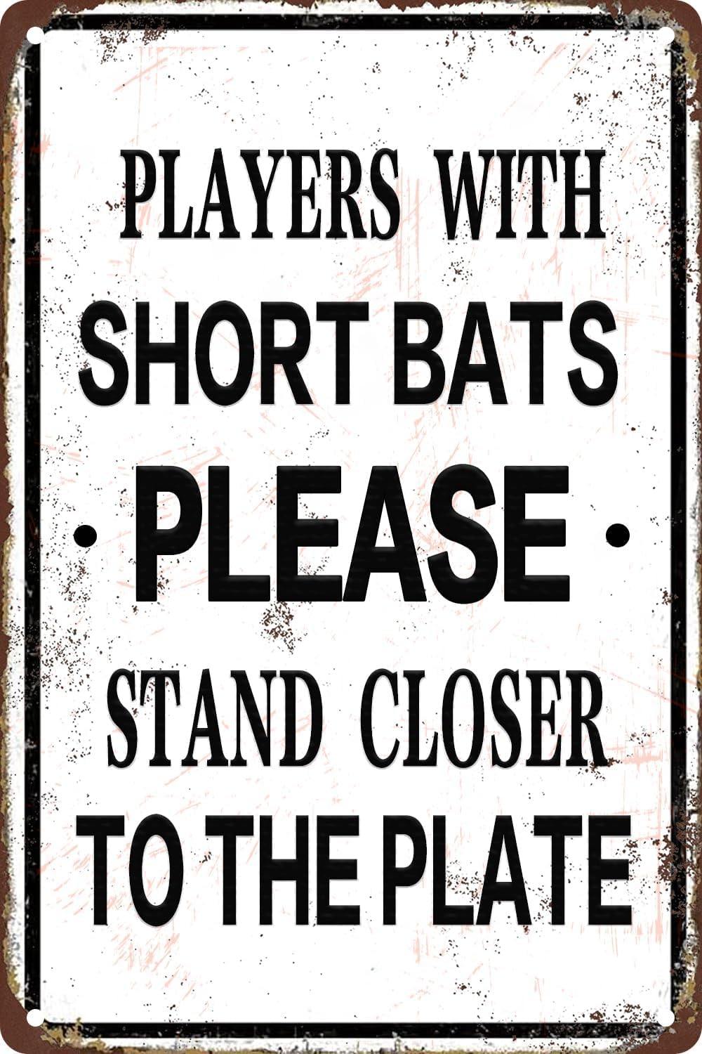 SMAZDFXX Players with Short Bats Please Stand Closer to The Plate Metal Tin Signs Poster for Home Office Restaurants Cafes Bars Pub Man Cave Wall Decor Plaque Sign 5.5"x8"