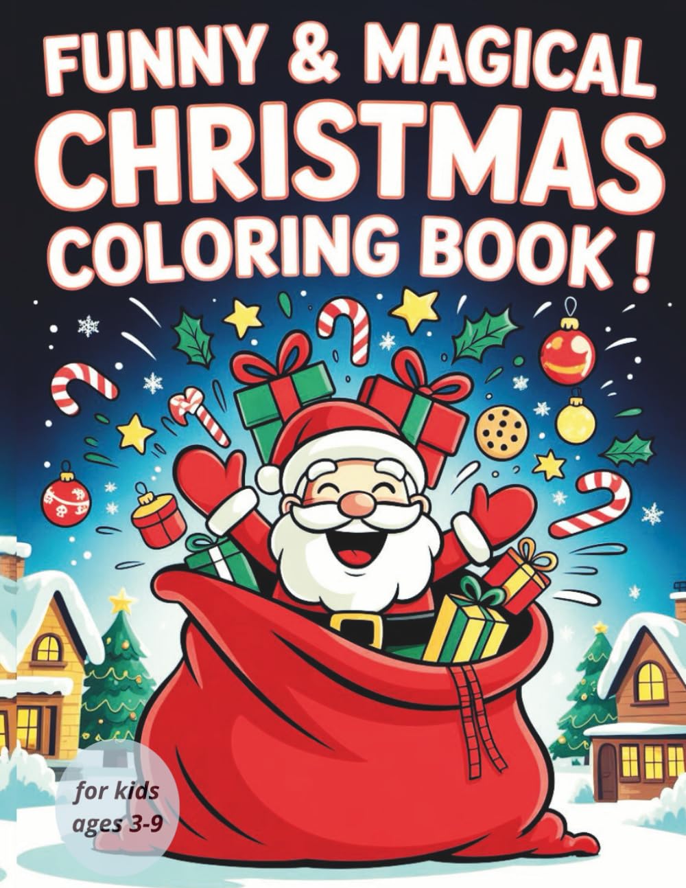 Funny & Magical Christmas Coloring Book: 54 Funny & Magical Christmas Scenes for Kids Ages 3–9, Easy, Bold, and Fun Holiday Coloring