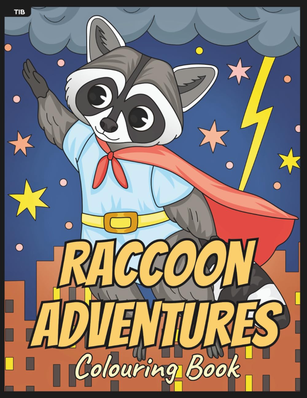 Raccoon Adventures Colouring Book: Hand-Drawn Cute and Simple Fun-Filled Raccoon Moments